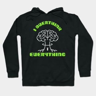 I Overthink Everything Hoodie